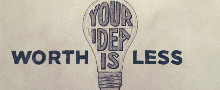 your-idea-is-worthless-730x300